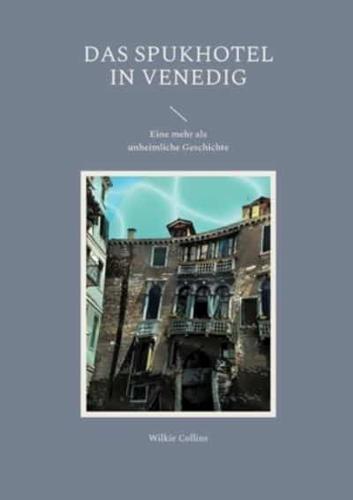 Das Spukhotel in Venedig:Eine mehr als unheimliche Geschichte
