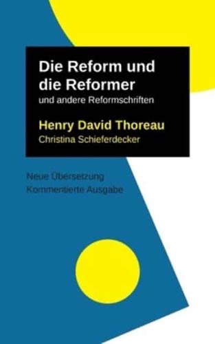 Die Reform und die Reformer:und weitere Texte