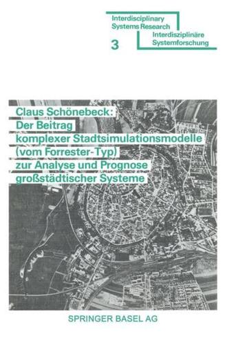 Der Beitrag Komplexer Stadtsimulationsmodelle (Vom Forrester-Typ) Zur Analyse Und Prognose Grostädtischer Systeme