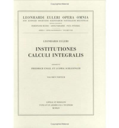 Institutiones Calculi Integralis 3rd Part. Opera Mathematica