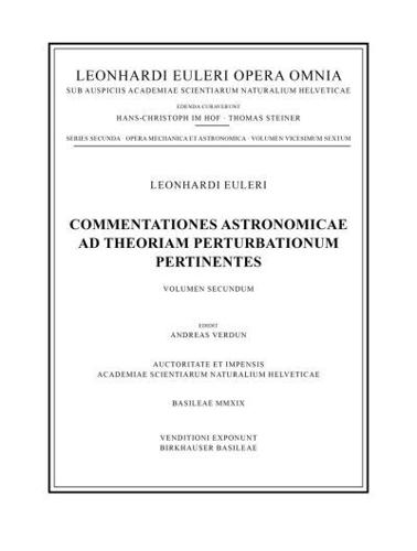 Commentationes Astronomicae Ad Theoriam Perturbationum Pertinentes 2nd Part. Opera Mechanica Et Astronomica