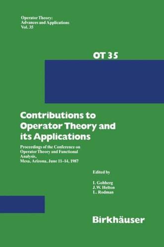 Contributions to Operator Theory and Its Applications