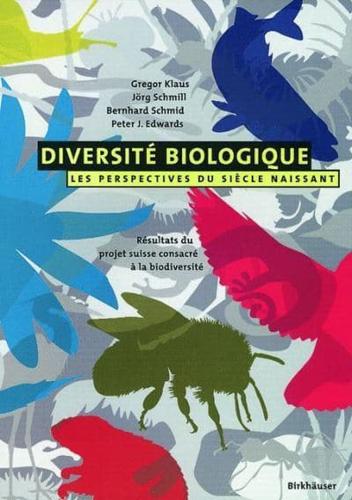 Diversite Biologique - Les Perspectives Du Siecle Naissant