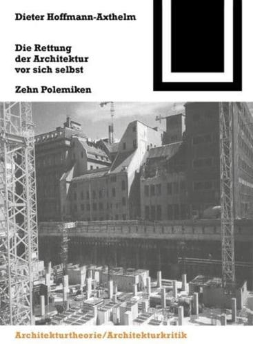 Die Rettung Der Architektur Vor Sich Selbst