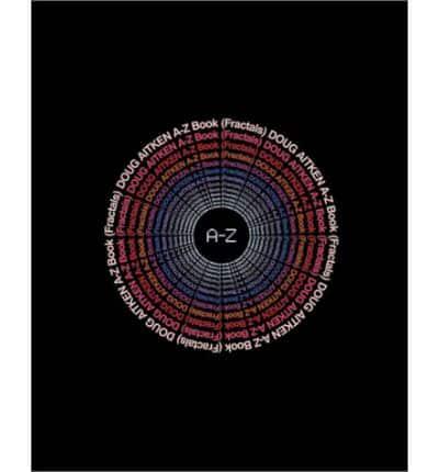 Doug Aitken A-Z Book (Fractals)