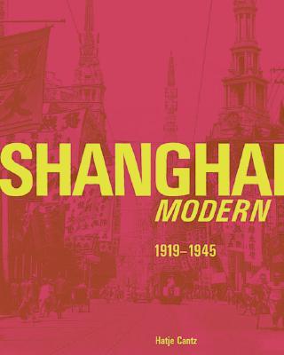 Shanghai Modern, 1919-1945