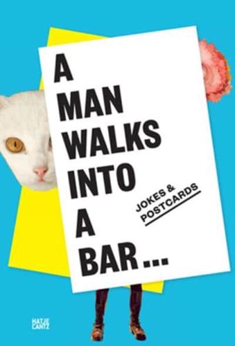 A Man Walks Into a Bar ...