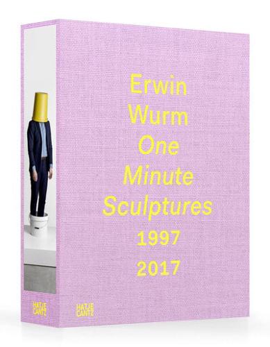 Erwin Wurm - One Minute Sculptures, 1997-2017