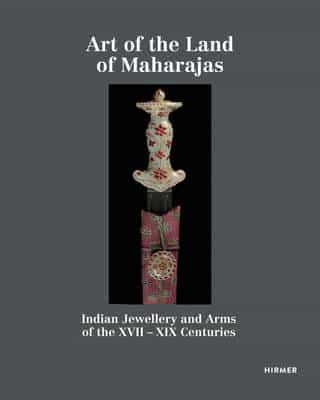 Art of the Land of Maharajas - Indian Jewellery and Arms of the XVII - XIX Centuries from Alexander Feldman's Collection