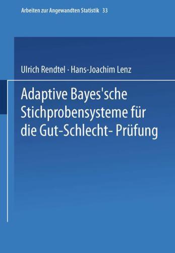 Adaptive Bayes'sche Stichprobensysteme Für Die Gut-Schlecht-Prüfung