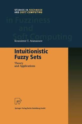 Intuitionistic Fuzzy Sets : Theory and Applications