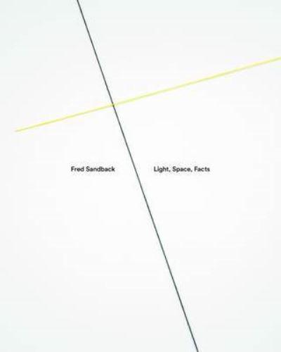 Fred Sandback - Light, Space, Facts