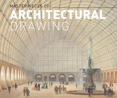 Masterworks of Architectural Drawing