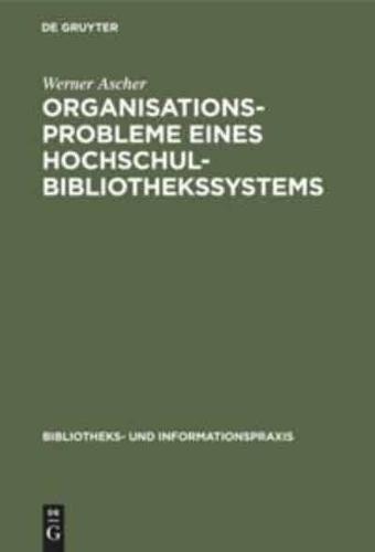 Organisationsprobleme eines Hochschulbibliothekssystems