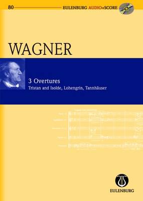 Richard Wagner - 3 Overtures: Tristan Und Isolde, Lohengrin, Tannhauser