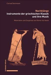 Nachklange. Instrumente Der Griechischen Klassik Und Ihre Musik