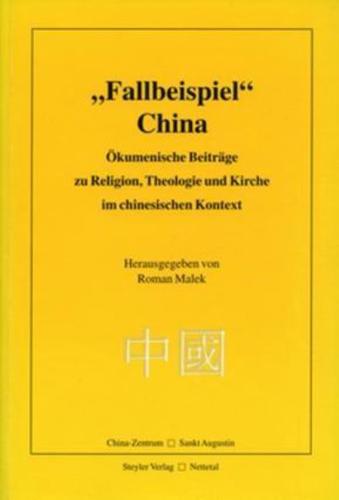 „Fallbeispiel" China: Ökumenische Beiträge Zu Religion, Theologie Und Kirche Im Chinesischen Kontext