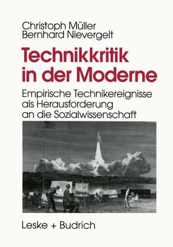 Technikkritik in der Moderne : Empirische Technikereignisse als Herausforderung an die Sozialwissenschaft