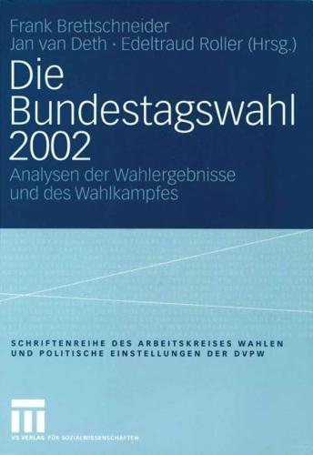 Die Bundestagswahl 2002 : Analysen der Wahlergebnisse und des Wahlkampfes