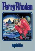 Perry Rhodan 81/Aphilie