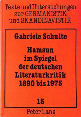 Hamsun Im Spiegel Der Deutschen Literaturkritik, 1890 Bis 1975
