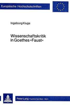 Wissenschaftskritik in Goethes «Faust>>
