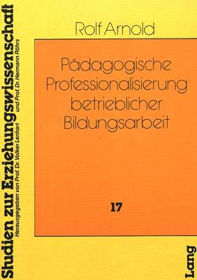 Padagogische Professionalisierung Betrieblicher Bildungsarbeit