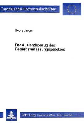 Der Auslandsbezug Des Betriebsverfassungsgesetzes