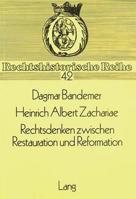 Heinrich Albert Zachariae Rechtsdenken Zwischen Restauration Und Reformation