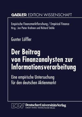 Der Beitrag Von Finanzanalysten Zur Informationsverarbeitung: Eine Empirische Untersuchung Fur Den Deutschen Aktienmarkt