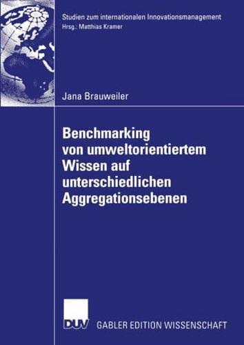 Benchmarking Von Umweltorientiertem Wissen Auf Unterschiedlichen Aggregationsebenen