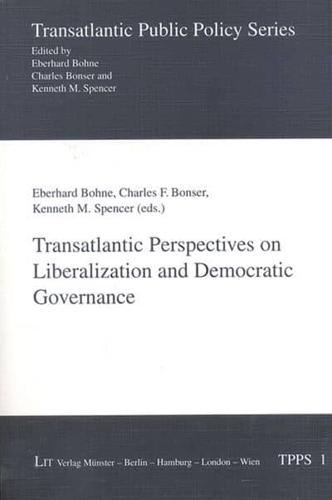 Transatlantic Perspectives on Liberalization and Democratic Governance
