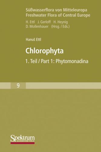 Süwasserflora Von Mitteleuropa, Bd. 09: Chlorophyta I: Phytomonadina
