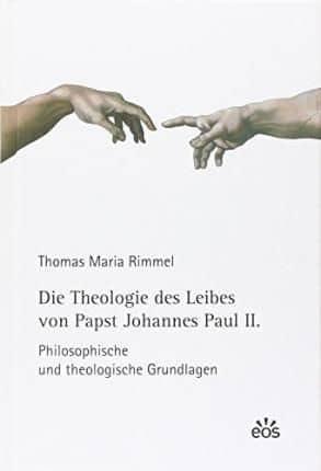Die Theologie des Leibes von Papst Johannes Paul II.