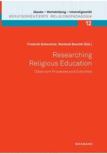 Researching Religious Education: Classroom Processes and Outcomes