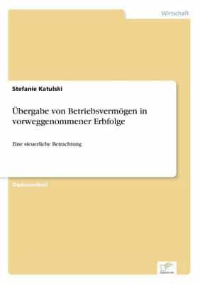 Übergabe von Betriebsvermögen in vorweggenommener Erbfolge:Eine steuerliche Betrachtung