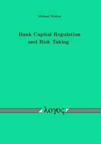 Bank Capital Regulation and Risk Taking