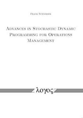 Advances in Stochastic Dynamic Programming for Operations Management