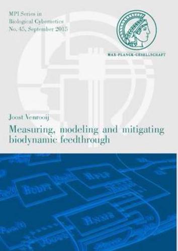 Measuring, Modeling and Mitigating Biodynamic Feedthrough