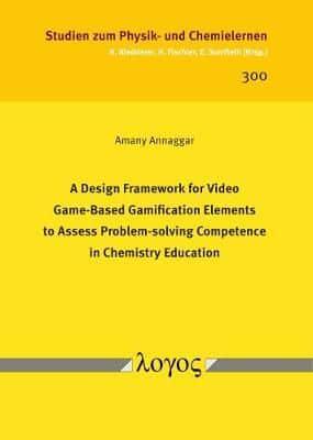 A Design Framework for Video Game-Based Gamification Elements to Assess Problem-Solving Competence in Chemistry Education