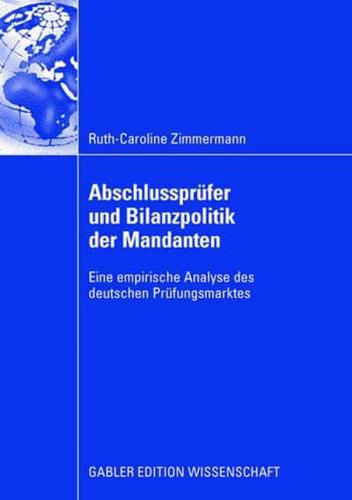 Abschlussprüfer Und Bilanzpolitik Der Mandanten