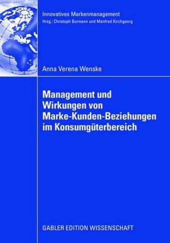 Management Und Wirkungen Von Marke-Kunden-Beziehungen Im Konsumgüterbereich