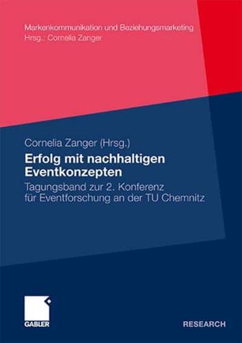 Erfolg mit nachhaltigen Eventkonzepten : Tagungsband zur 2. Konferenz für Eventforschung an der TU Chemnitz