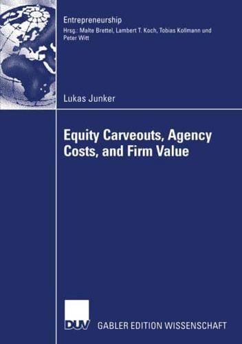 Equity Carveouts, Agency Costs, and Firm Value