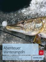 Leibig, G: Abenteuer Winterangeln