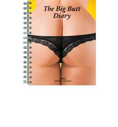 2012 the Big Butt Diary