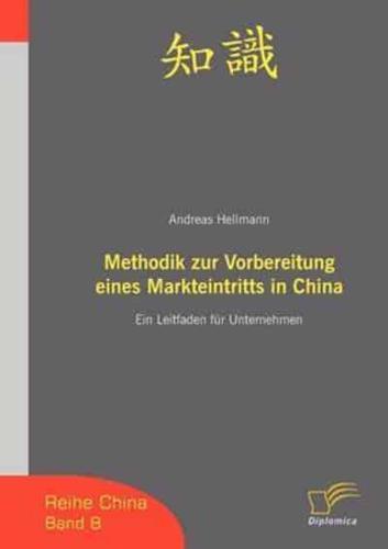 Methodik zur Vorbereitung eines Markteintritts in China:Ein Leitfaden für Unternehmen