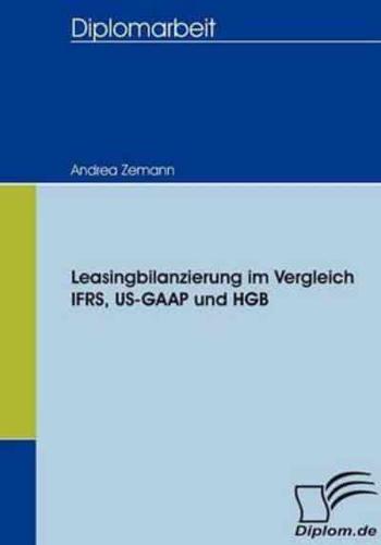 Leasingbilanzierung im Vergleich IFRS, US-GAAP und HGB