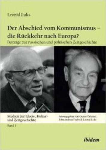 Der Abschied vom Kommunismus - die Rückkehr nach Europa?. Beiträge zur russischen und polnischen Zeitgeschichte