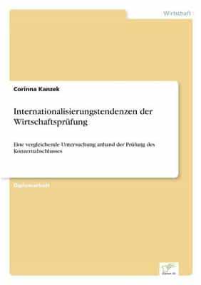 Internationalisierungstendenzen der Wirtschaftsprüfung:Eine vergleichende Untersuchung anhand der Prüfung des Konzernabschlusses